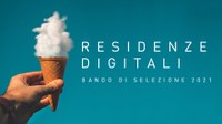 Seconda edizione di Residenze Digitali al via
